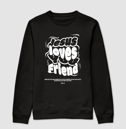 Suéter Moletom JESUS LOVES YOU FRIEND