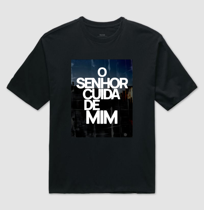 Camisa Oversized O SENHOR CUIDA DE MIM